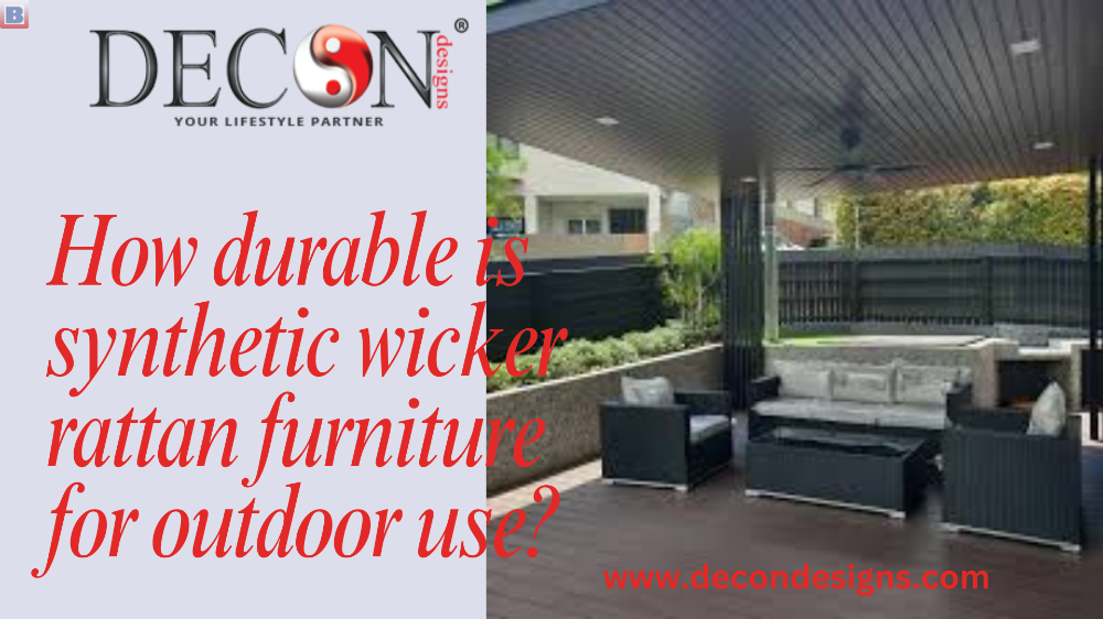 How durable is synthetic wicker rattan furniture for outdoor use?